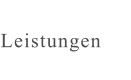 Leistungen